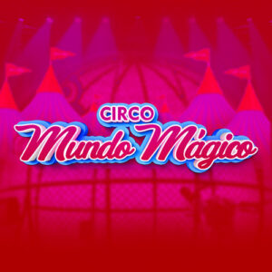 Ingresso Circo Mundo Mágico | Sinop - MT | 03/07/2026 - Sexta-Feira 20:00hs
